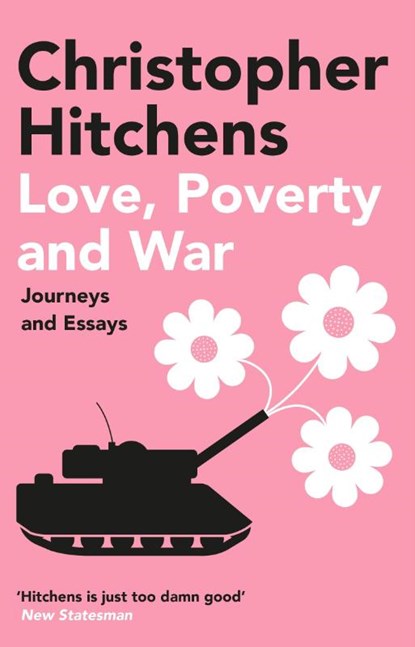 Love, Poverty and War, Christopher Hitchens - Paperback - 9781838952341