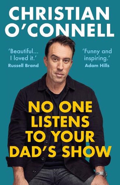 No One Listens to Your Dad's Show, Christian O'Connell - Paperback - 9781838952907
