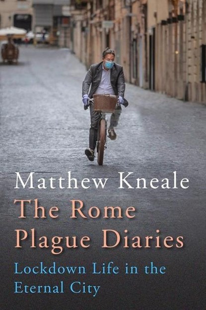 The Rome Plague Diaries, Matthew Kneale - Gebonden - 9781838953010