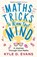 Maths Tricks to Blow Your Mind, Kyle D. Evans - Gebonden - 9781838953669
