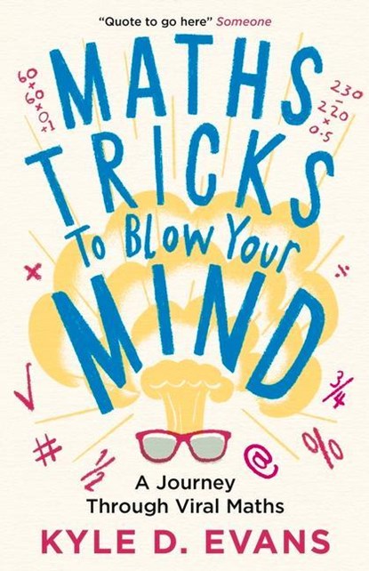 Maths Tricks to Blow Your Mind, Kyle D. Evans - Gebonden - 9781838953669