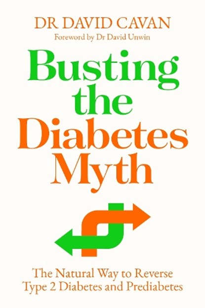 Busting the Diabetes Myth, Dr David Cavan - Paperback - 9781838954567