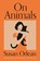 On Animals, Susan Orlean - Gebonden - 9781838955458
