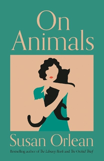 On Animals, Susan Orlean - Paperback - 9781838955489