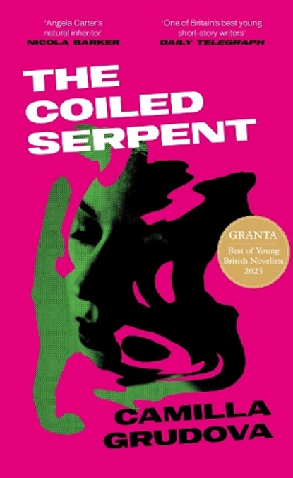 The Coiled Serpent, Camilla Grudova - Gebonden Gebonden - 9781838956356