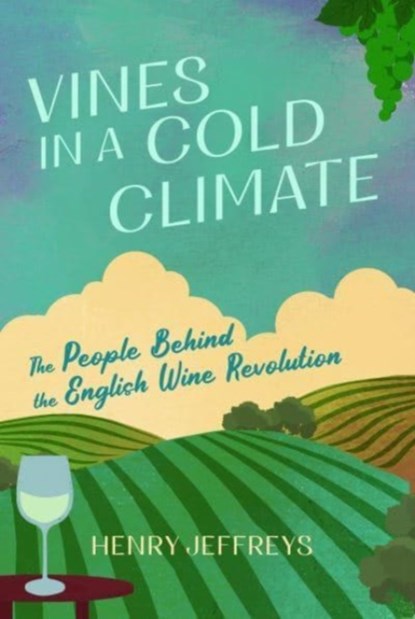 Vines in a Cold Climate, Henry Jeffreys - Gebonden - 9781838956653