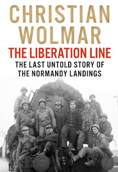 The Liberation Line, Christian Wolmar - Gebonden - 9781838957520