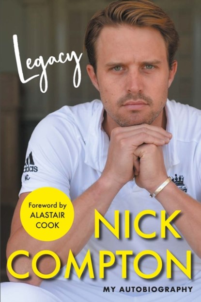 Legacy - My Autobiography, Nick Compton - Gebonden - 9781838958251
