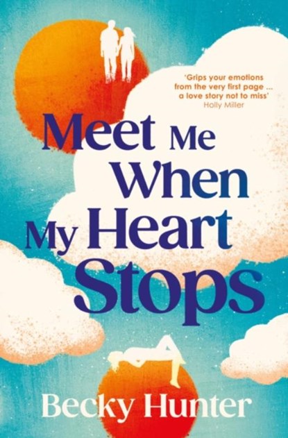 Meet Me When My Heart Stops, Becky Hunter - Paperback - 9781838958718