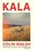 Kala, Colin Walsh - Paperback - 9781838958756