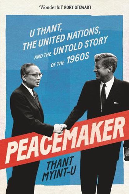 Peacemaker, Thant Myint-U - Gebonden - 9781838958947