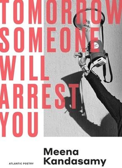 Tomorrow Someone Will Arrest You, Meena Kandasamy - Paperback - 9781838959029