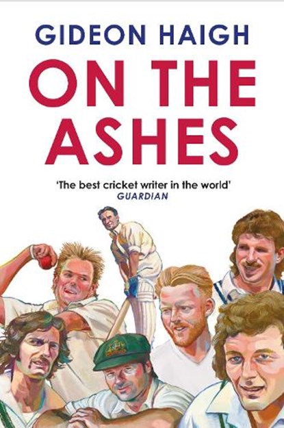 On the Ashes, Gideon Haigh - Gebonden - 9781838959975