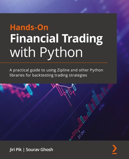 Hands-On Financial Trading with Python, Jiri Pik ; Sourav Ghosh - Paperback - 9781838982881