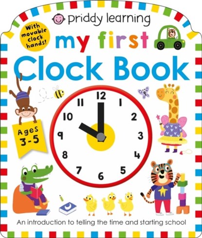 Priddy Learning: My First Clock Book, Priddy Books ; Roger Priddy - Gebonden - 9781838990183