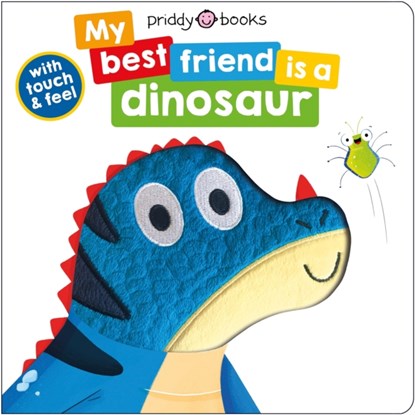 My Best Friend Is A Dinosaur, Roger Priddy Books ; Priddy - Gebonden - 9781838991388