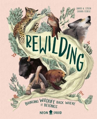 Rewilding, David A. Steen ; Neon Squid - Gebonden - 9781838992033
