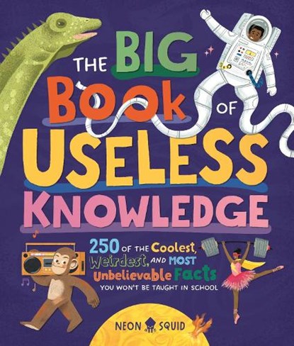 The Big Book of Useless Knowledge, Neon Squid - Gebonden - 9781838993634