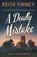 A Deadly Mistake, FINNEY,  Keith - Paperback - 9781839012242