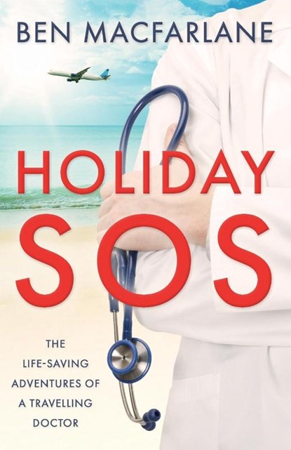 Holiday SOS, Dr Ben MacFarlane - Paperback - 9781839012310