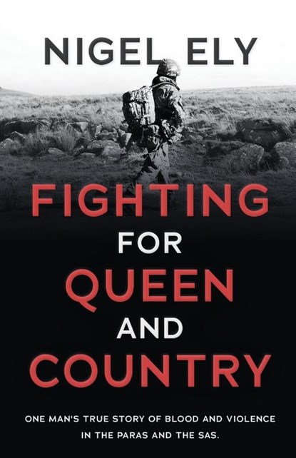 Fighting for Queen and Country, Nigel Ely - Paperback - 9781839012327