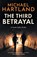 The Third Betrayal, Michael Hartland - Paperback - 9781839012976