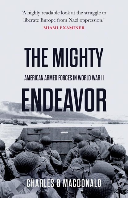 The Mighty Endeavor, Charles B MacDonald - Paperback - 9781839013379
