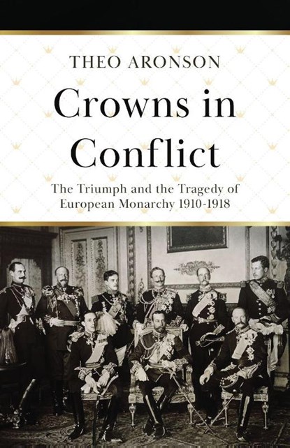 Crowns in Conflict, Theo Aronson - Paperback - 9781839014093
