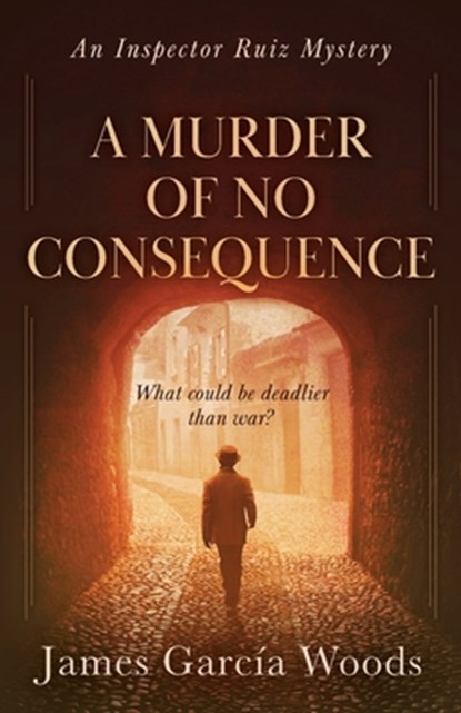 A Murder of No Consequence, James Garcia Woods - Paperback - 9781839014383