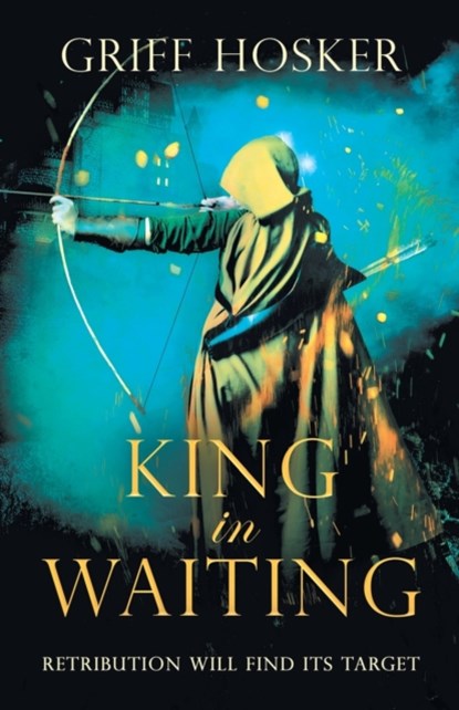 King in Waiting, Griff Hosker - Paperback - 9781839014536