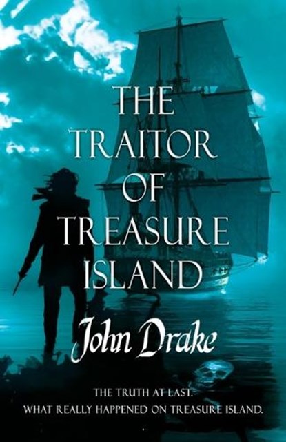 The Traitor of Treasure Island: The truth at last, John Drake - Paperback - 9781839015267
