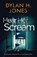 HEAR HER SCREAM, Dylan H. Jones - Paperback - 9781839015694