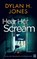 Hear Her Scream, Dylan H. Jones - Paperback - 9781839015700
