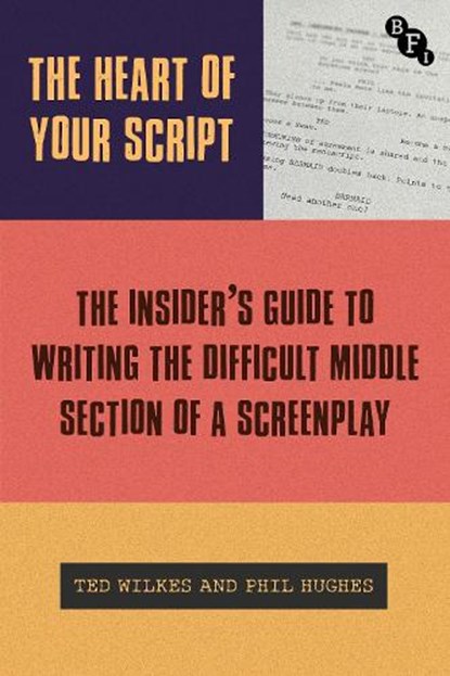 The Heart of Your Script, Ted (Regent's University London Wilkes ; Phil (Regent's University London Hughes - Gebonden - 9781839028113