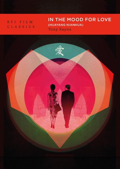 In the Mood for Love (Huayang Nianhua), Tony Rayns - Paperback - 9781839028281
