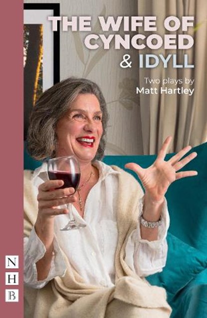 The Wife of Cyncoed & Idyll: two plays, Matt Hartley - Paperback - 9781839043192