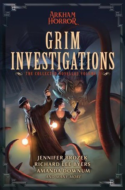 Grim Investigations, Jennifer Brozek ; Richard Lee Byers ; Amanda Downum - Ebook - 9781839081316