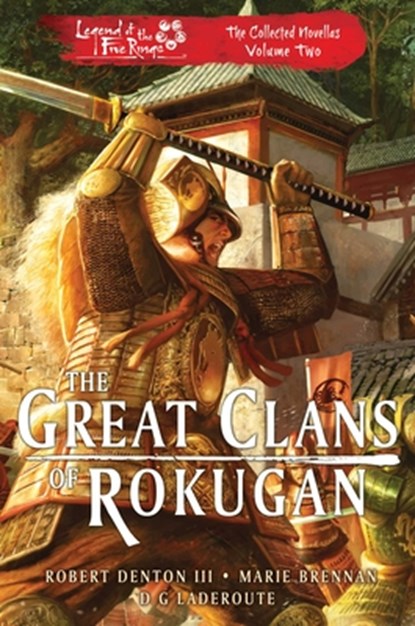 The Great Clans of Rokugan, Robert Denton III ; Marie Brennan ; D G Laderoute - Paperback - 9781839081323