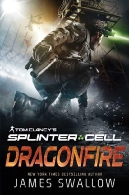Tom Clancy's Splinter Cell: Dragonfire, James Swallow - Paperback - 9781839081996