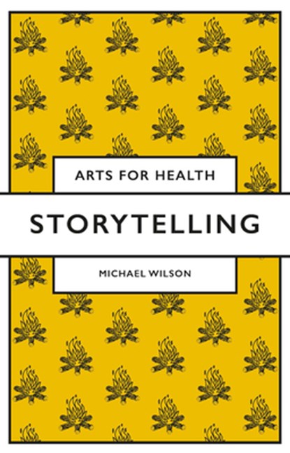 Storytelling, MICHAEL (LOUGHBOROUGH UNIVERSITY,  UK) Wilson - Paperback - 9781839097591