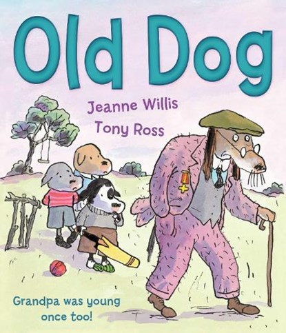 Old Dog, Jeanne Willis - Paperback - 9781839130045