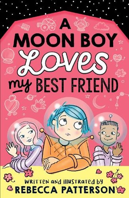 A Moon Boy Loves My Best Friend, Rebecca Patterson - Paperback - 9781839130175
