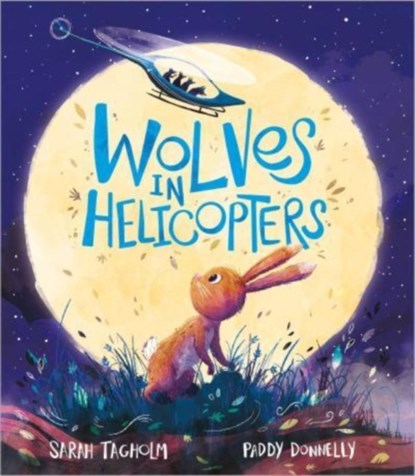 Wolves in Helicopters, Sarah Tagholm - Paperback - 9781839131479
