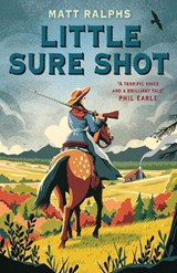 Little Sure Shot - Matt Ralphs - 9781839132018