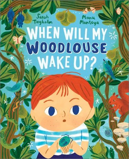 When Will My Woodlouse Wake Up?, Sarah Tagholm - Gebonden - 9781839132711