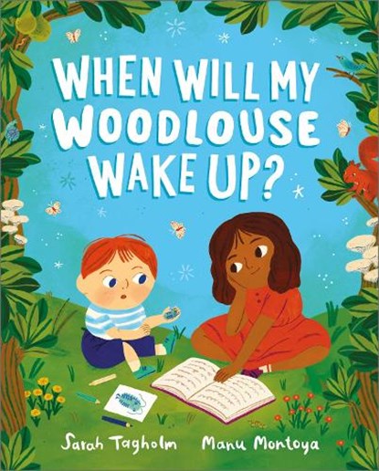 When Will My Woodlouse Wake Up?, Sarah Tagholm - Paperback - 9781839132728
