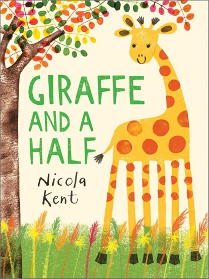 Giraffe and a Half, Nicola Kent - Paperback - 9781839132766