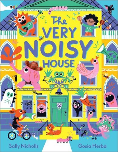 The Very Noisy House, Sally Nicholls - Gebonden - 9781839132872