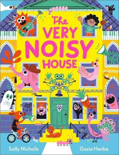 The Very Noisy House, Sally Nicholls - Paperback - 9781839132889