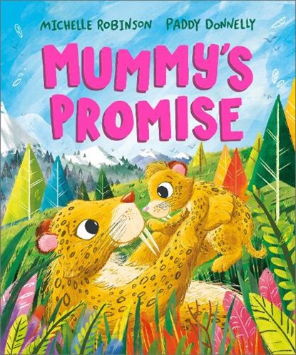 Mummy's Promise, Michelle Robinson - Paperback - 9781839132940